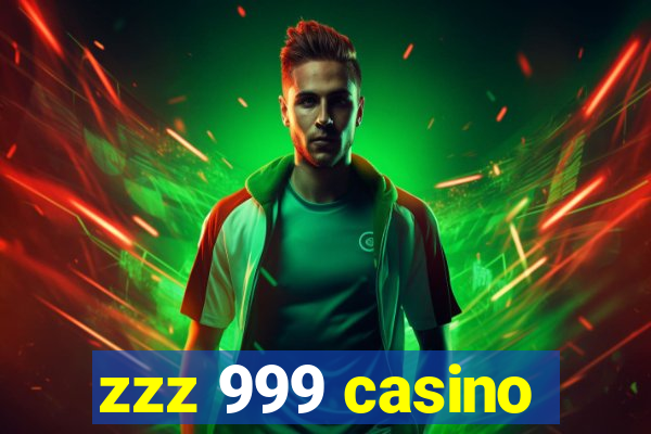 zzz 999 casino